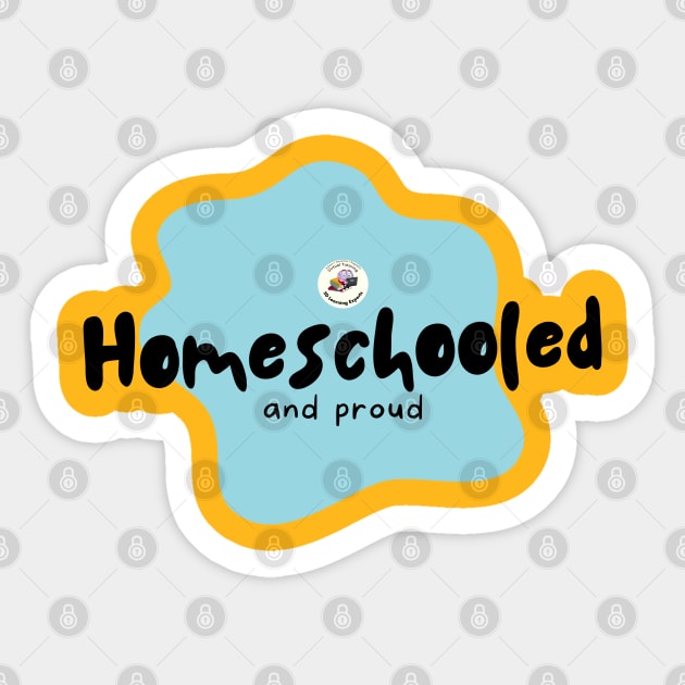 Homeschooled and Proud Sticker by hello@3dlearningexperts.com